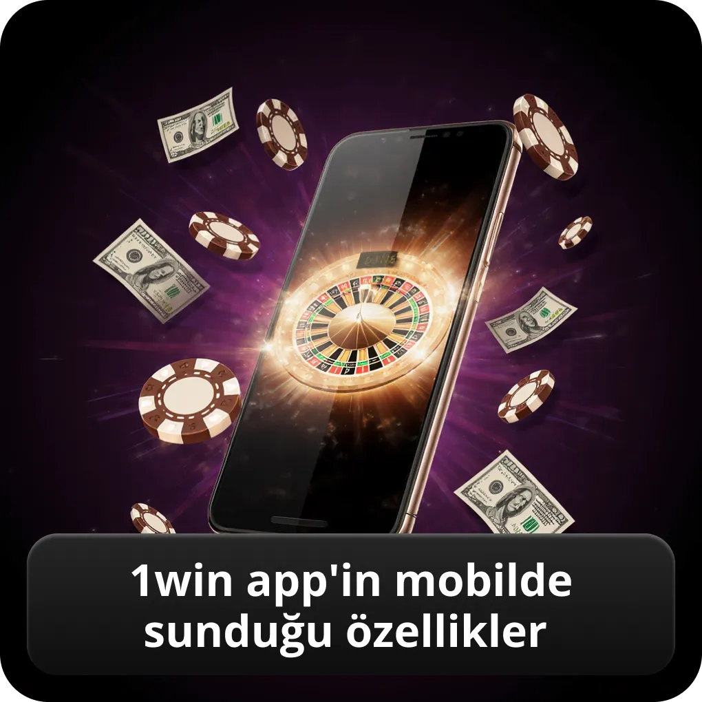 1win app'in mobilde sunduğu özellikler