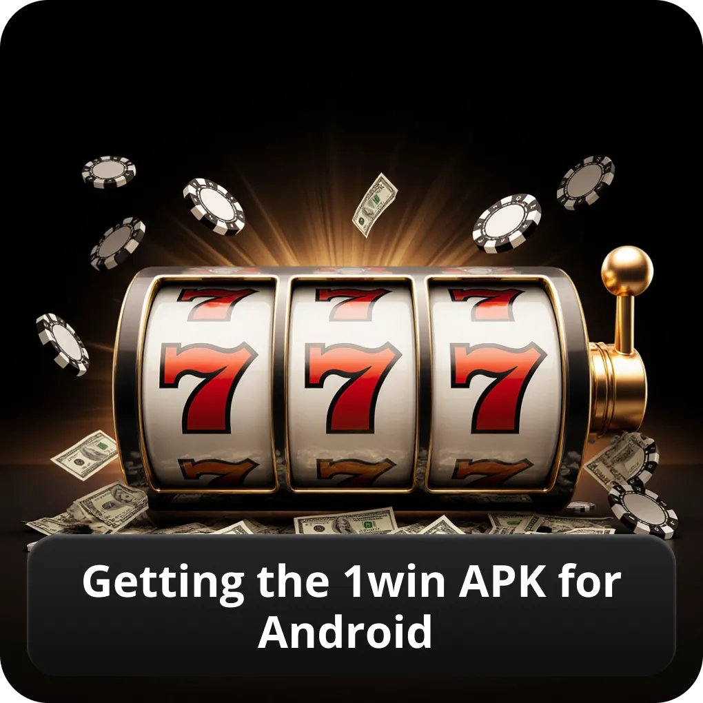 Getting the 1win APK for Android